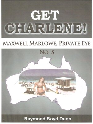 cover image of Maxwell Marlowe, Private Eye...Get Charlene!